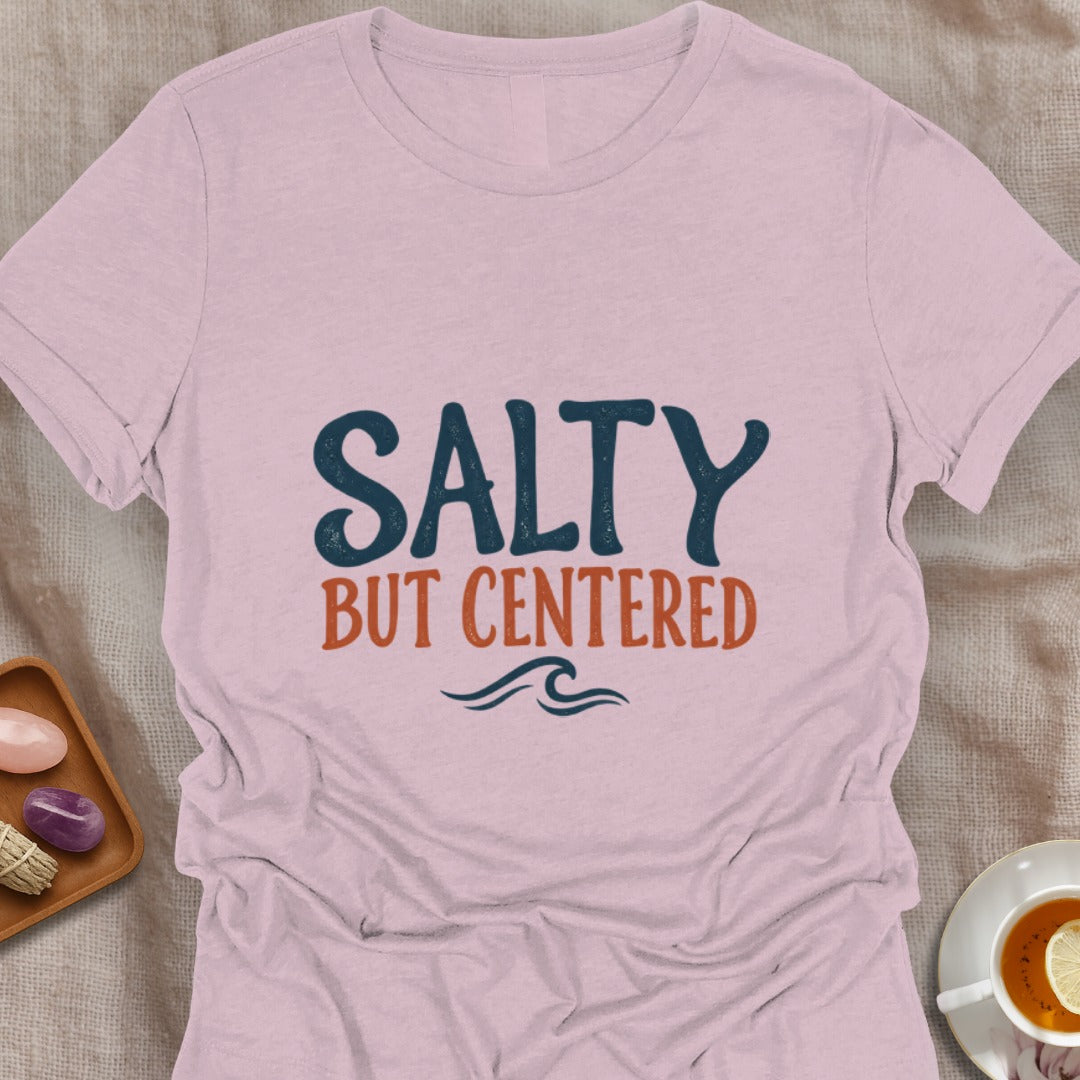 Salty But Centered T-Shirt