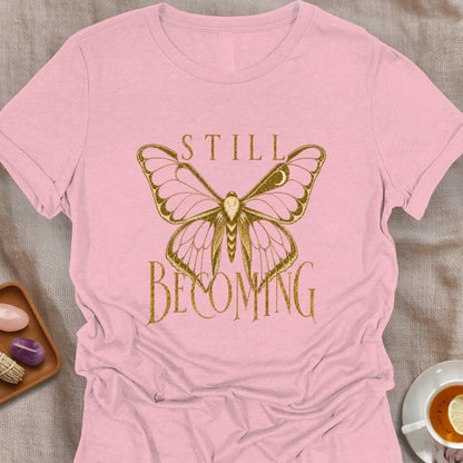 Still Becoming T-Shirt