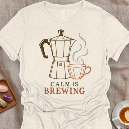 Calm Is Brewing T-Shirt