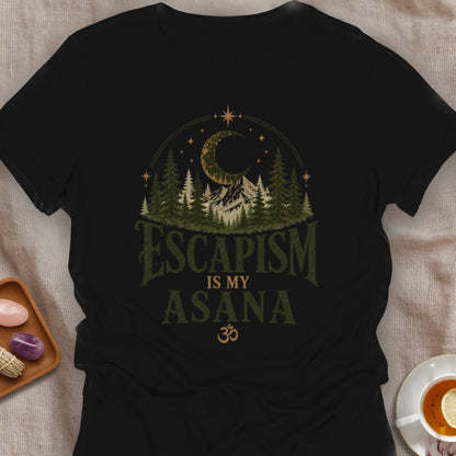Escapism Is My Asana T-Shirt