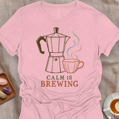 Calm Is Brewing T-Shirt