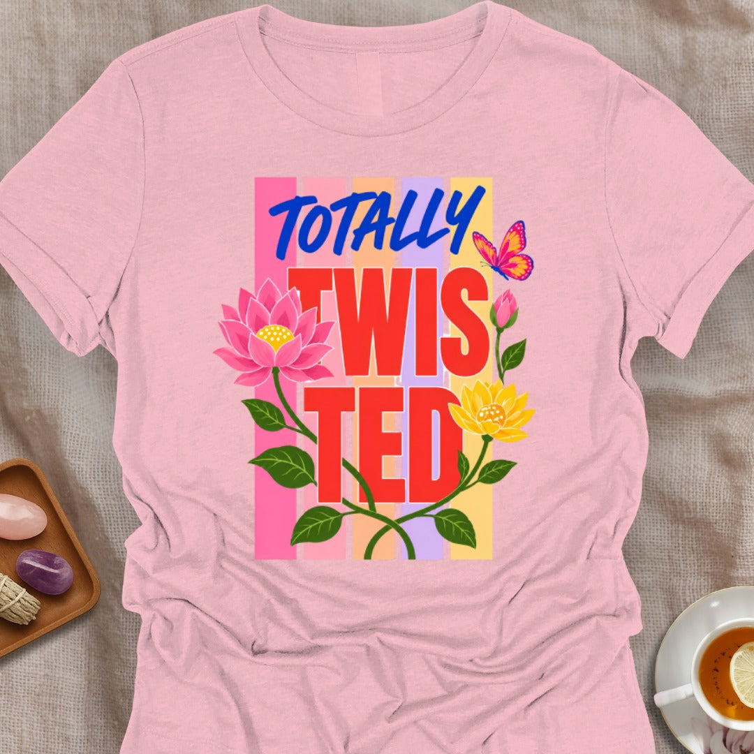 Totally Twisted T-Shirt