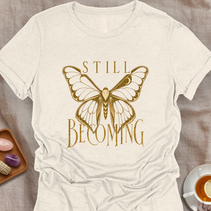 Still Becoming T-Shirt