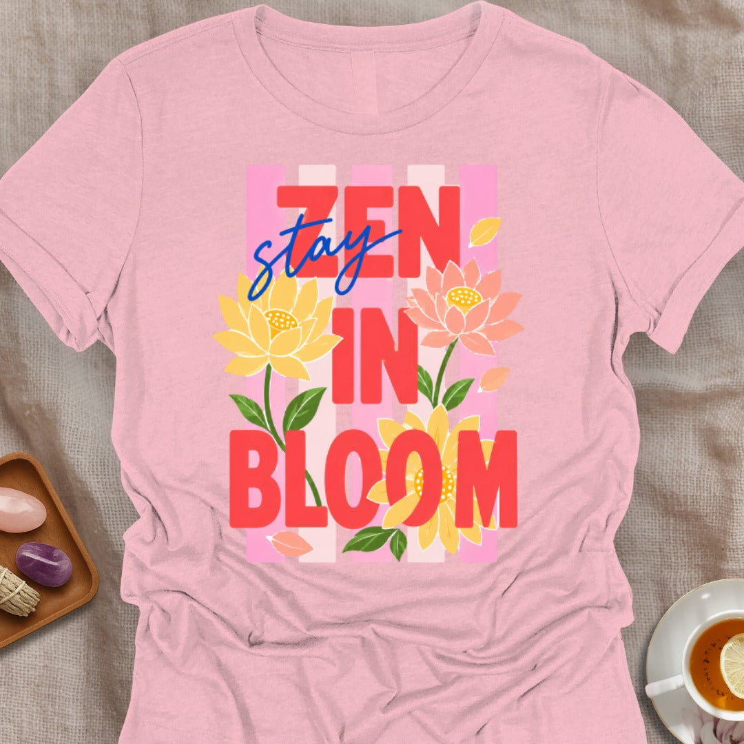 Stay Zen In Bloom T-Shirt