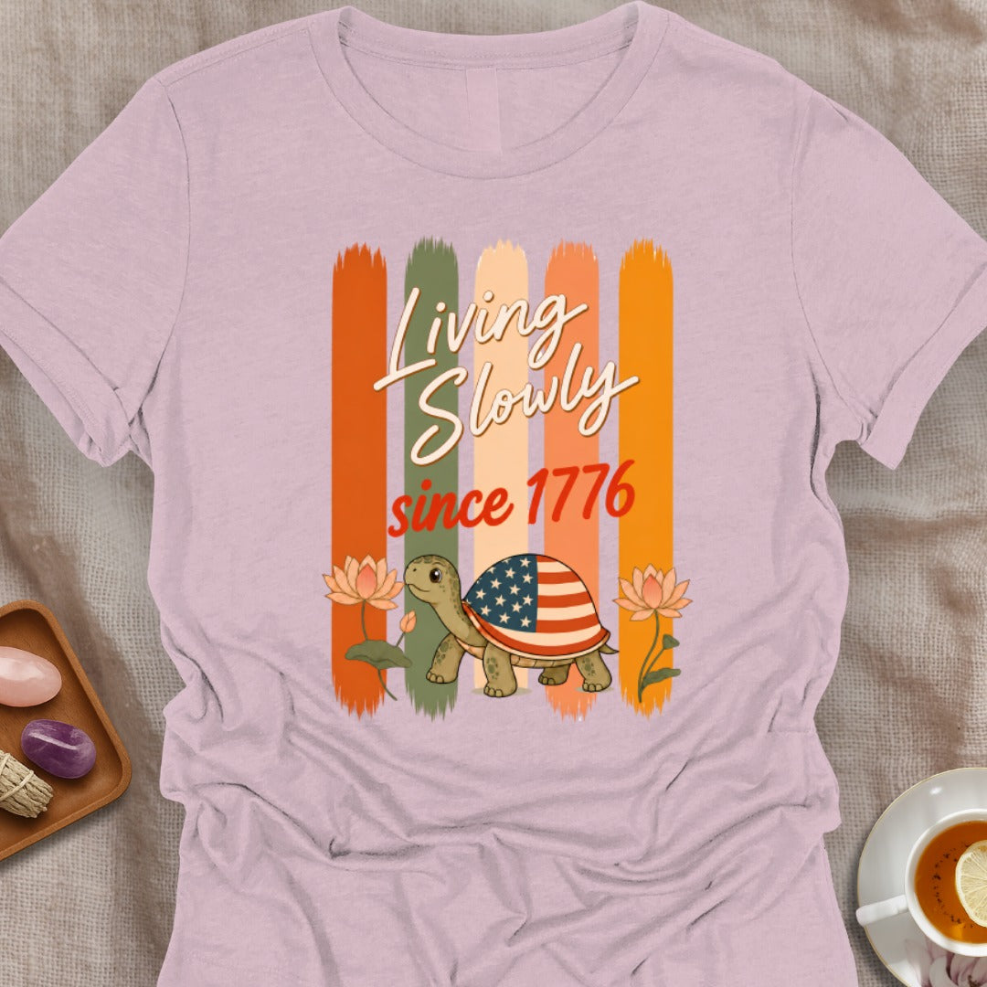 Slow Since 1776 T-Shirt