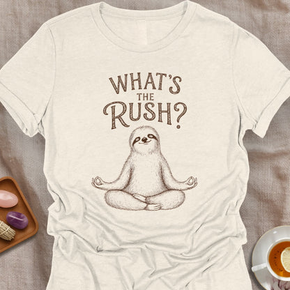 What's The Rush T-Shirt