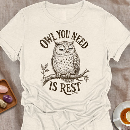 Owl You Need T-Shirt