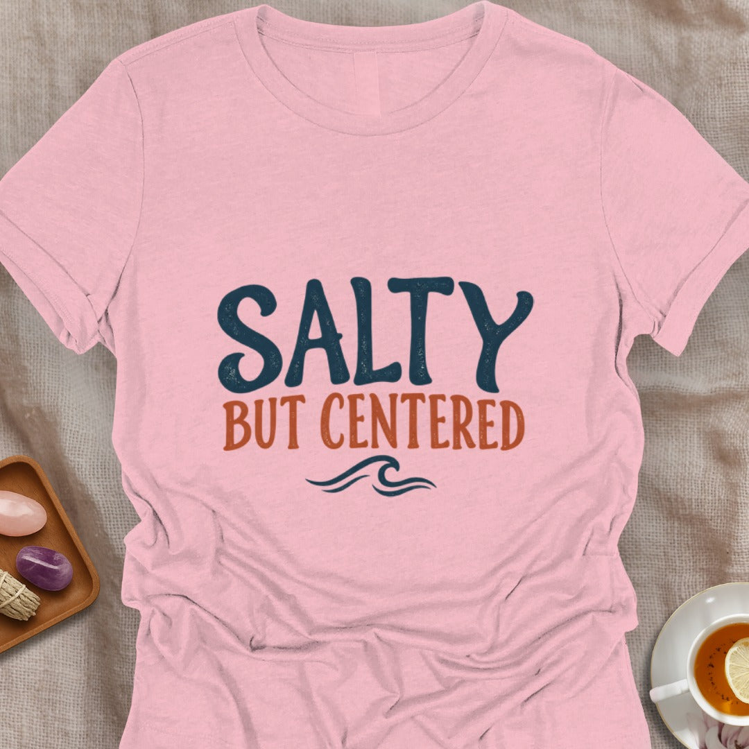 Salty But Centered T-Shirt
