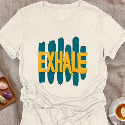 Exhale Fully T-Shirt