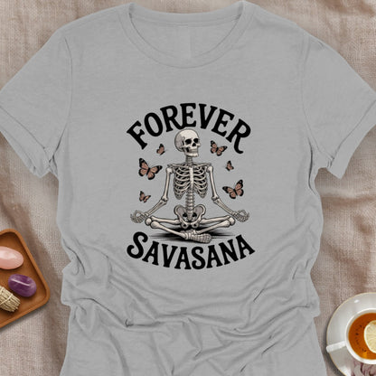 Forever Savasana T-Shirt