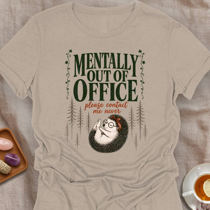 Mentally Out of Office T-Shirt