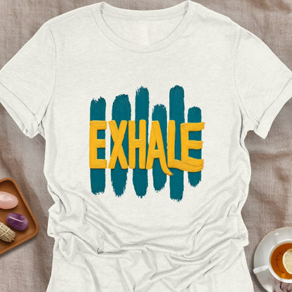 Exhale Fully T-Shirt