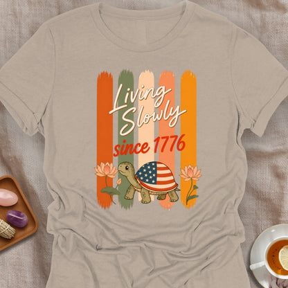 Slow Since 1776 T-Shirt
