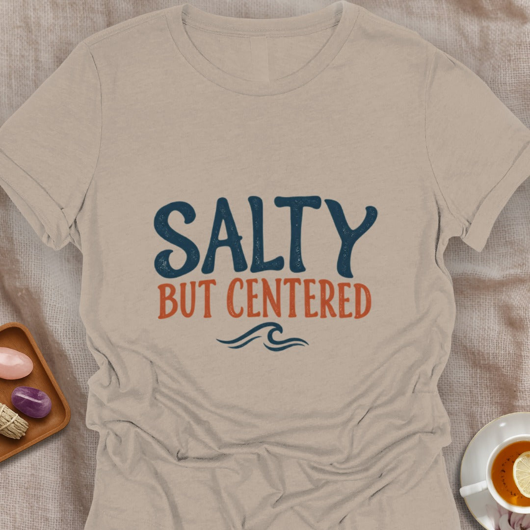 Salty But Centered T-Shirt