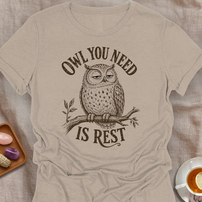 Owl You Need T-Shirt