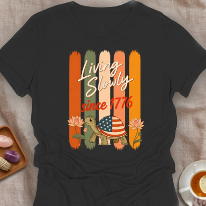 Slow Since 1776 T-Shirt