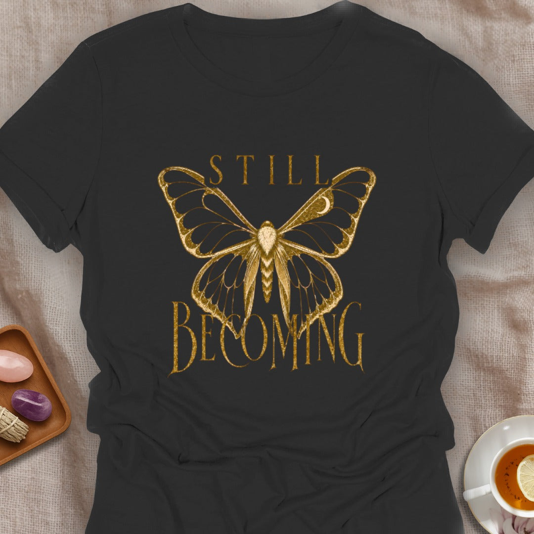 Still Becoming T-Shirt