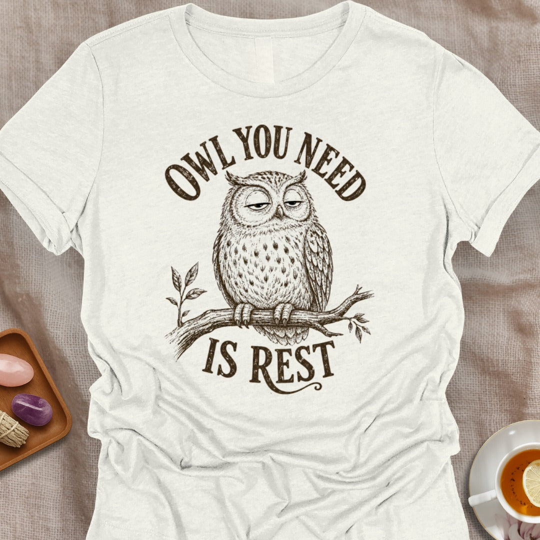 Owl You Need T-Shirt