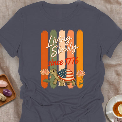 Slow Since 1776 T-Shirt