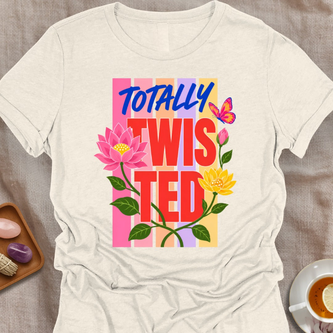Totally Twisted T-Shirt
