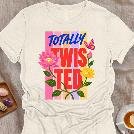 Totally Twisted T-Shirt