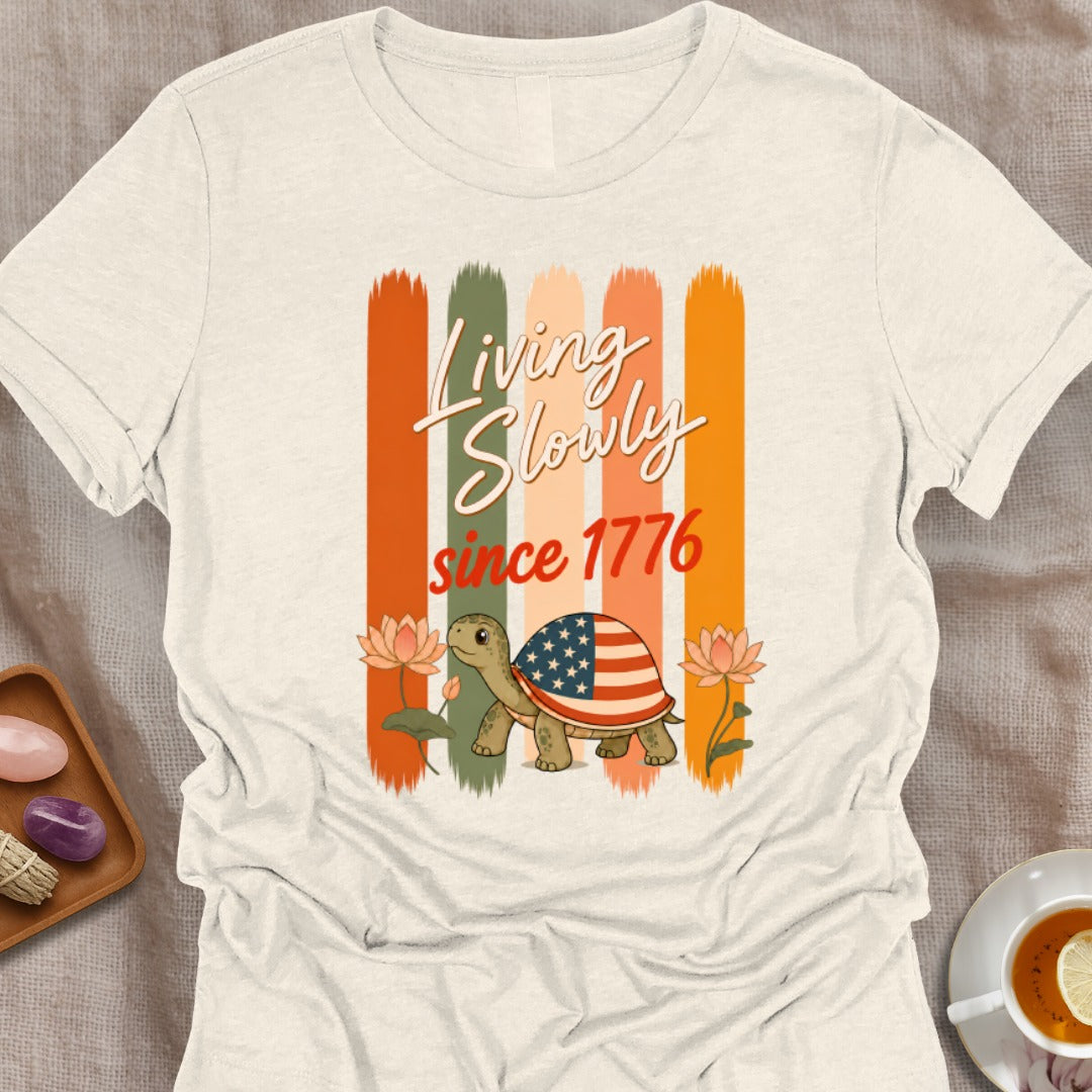 Slow Since 1776 T-Shirt