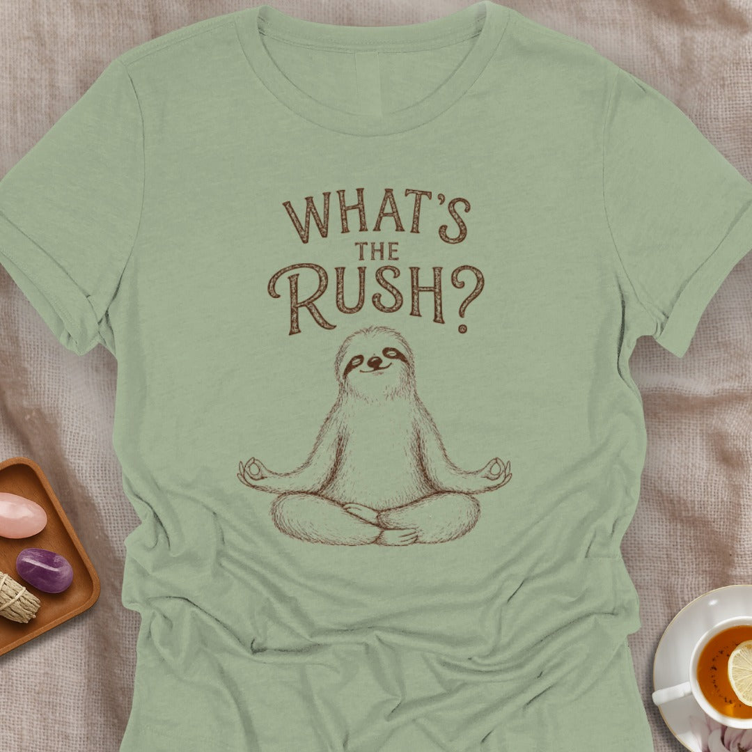 What's The Rush T-Shirt