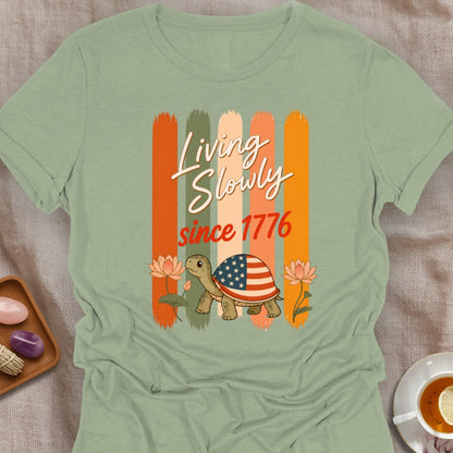 Slow Since 1776 T-Shirt