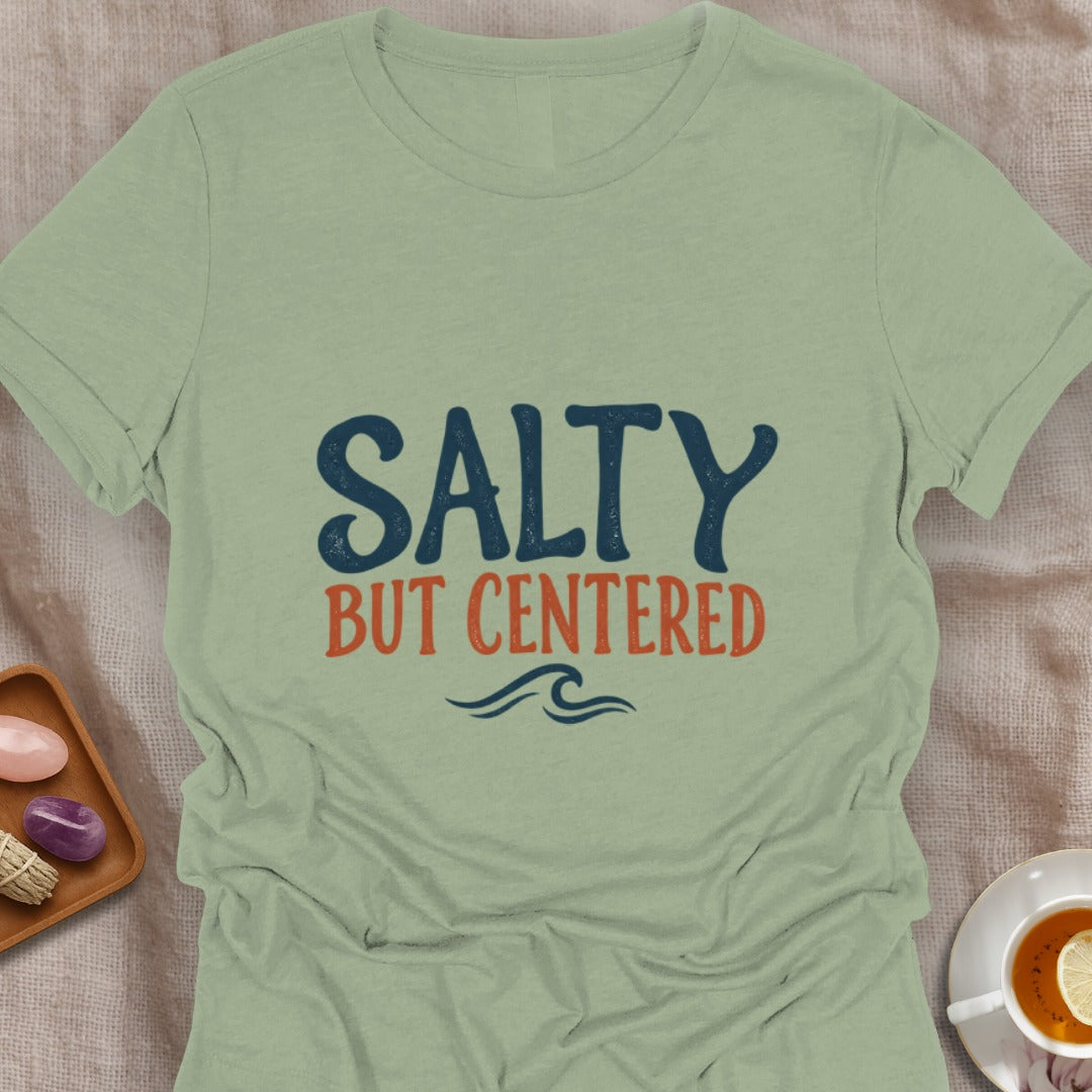Salty But Centered T-Shirt