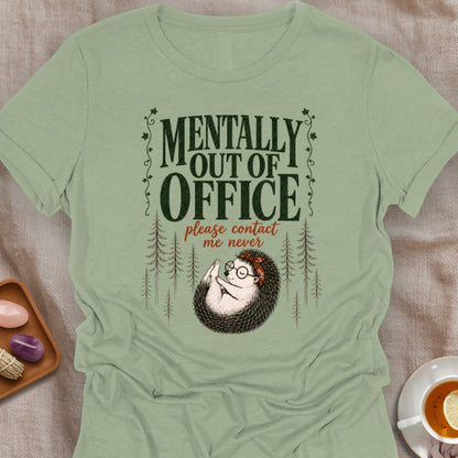 Mentally Out of Office T-Shirt