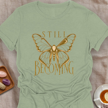 Still Becoming T-Shirt