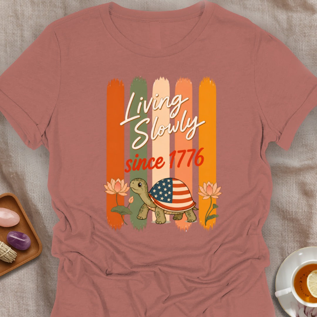 Slow Since 1776 T-Shirt