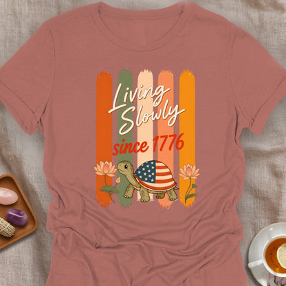 Slow Since 1776 T-Shirt