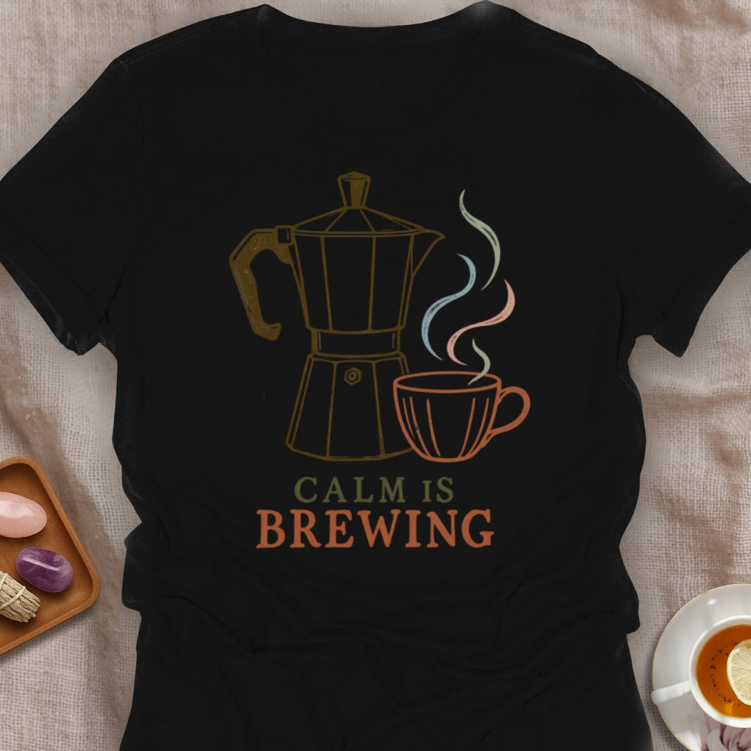 Calm Is Brewing T-Shirt